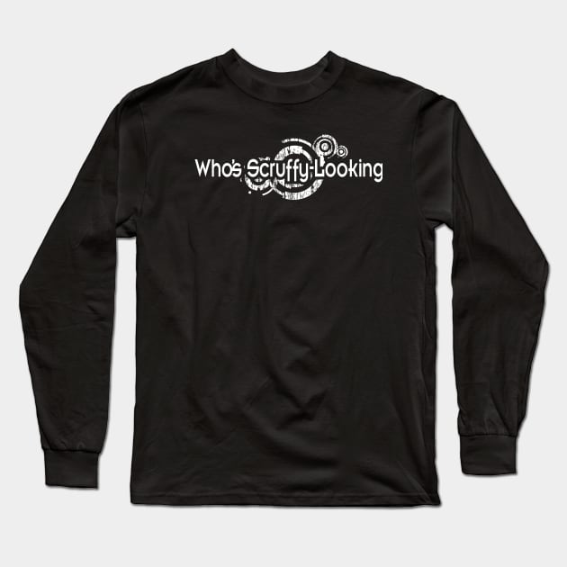 Who's Scruffy Looking? Long Sleeve T-Shirt by PatrickScullin